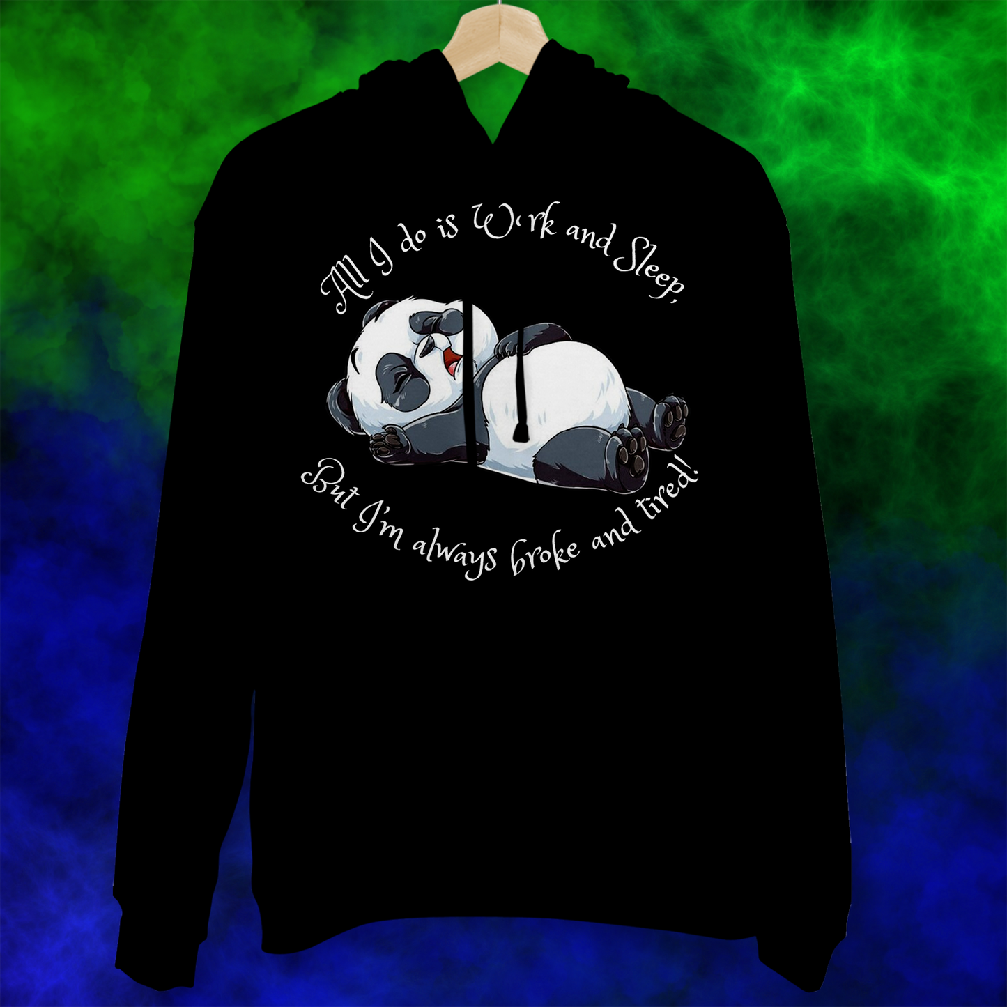 All I Do Is Work - Hoodie - 017