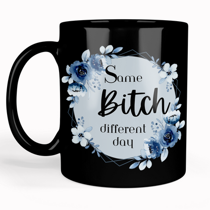 Same B!tch - Mug