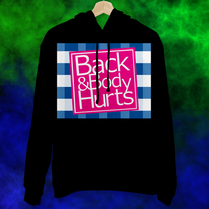 Back and Body Hurts - Hoodie - 029