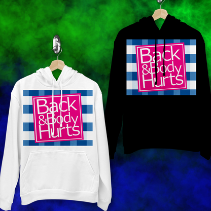 Back and Body Hurts - Hoodie - 029