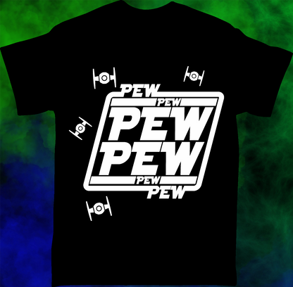 Pew, Pew, Pew - T-shirt - 041