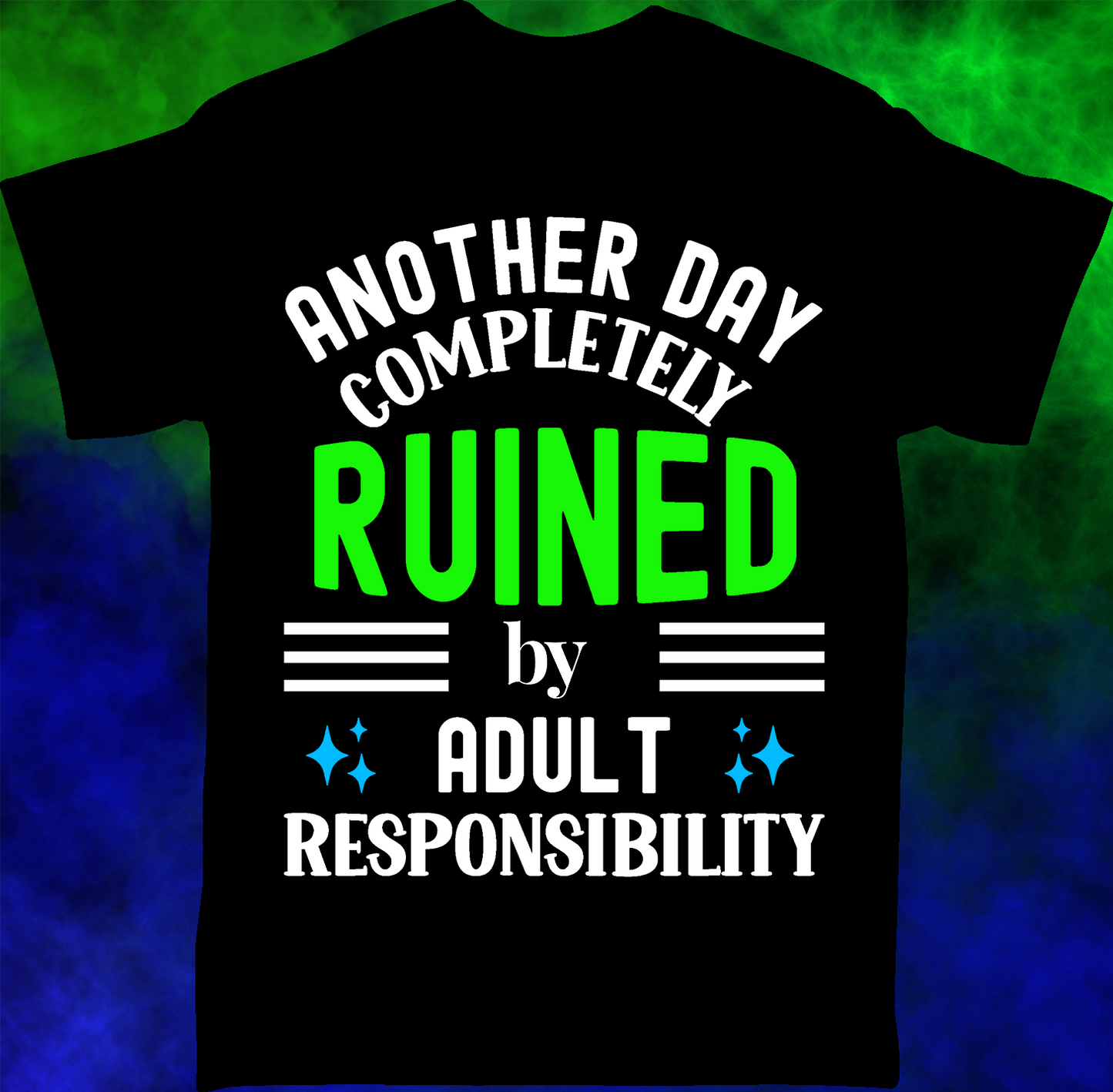 Adult Responsibility - T-shirt - 047