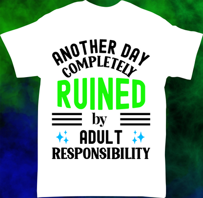 Adult Responsibility - T-shirt - 047