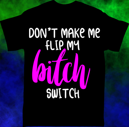 B*tch Switch - T-shirt - 073