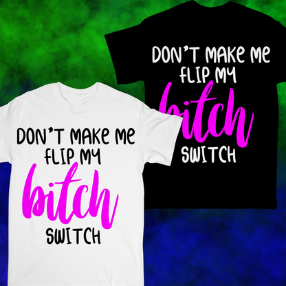 B*tch Switch - T-shirt - 073