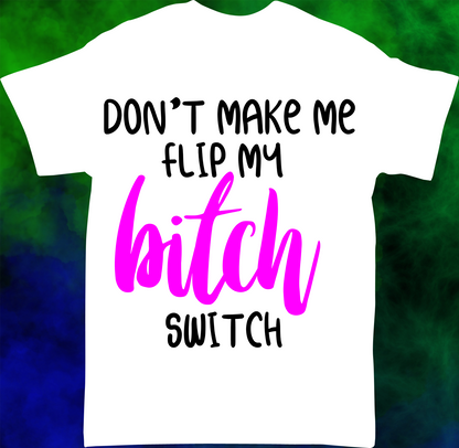 B*tch Switch - T-shirt - 073