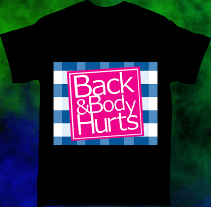 Back & Body Hurts - T-shirt - 029