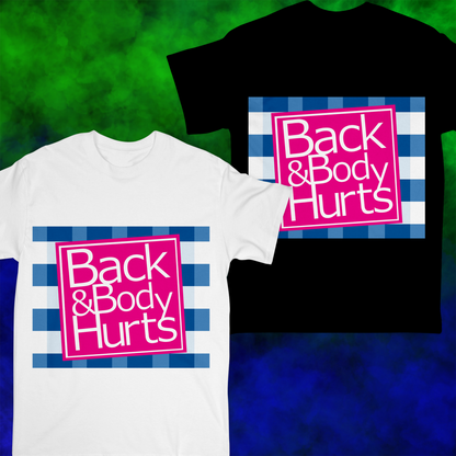 Back & Body Hurts - T-shirt - 029