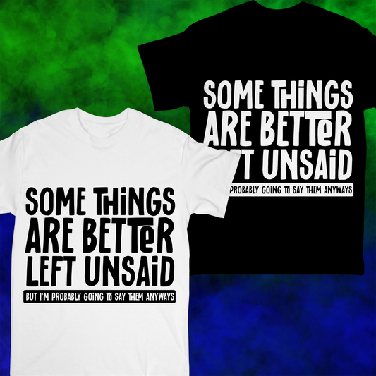 Better Not Said - T-shirt - 035