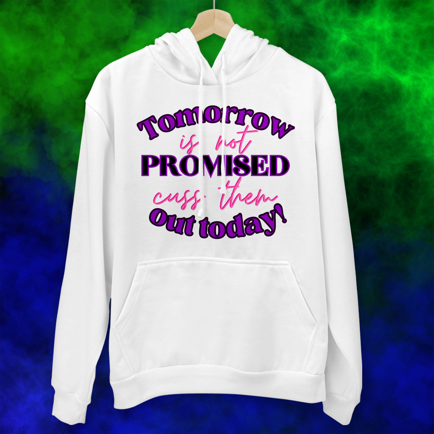 Cuss Them Out Today - Hoodie - 015